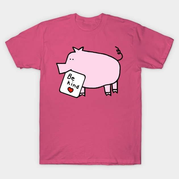 Cute Pig says Be Kind T-Shirt by ellenhenryart